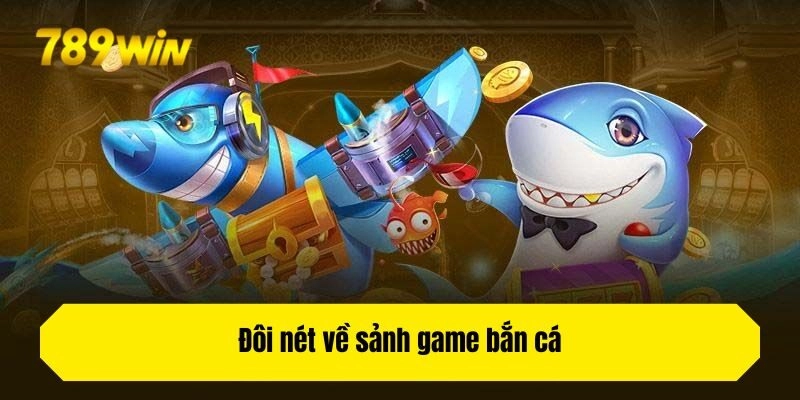 Đôi nét về sảnh game