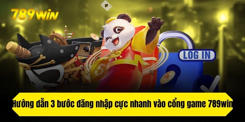 Hướng dẫn 3 bước đăng nhập cực nhanh vào nhà cái 789win