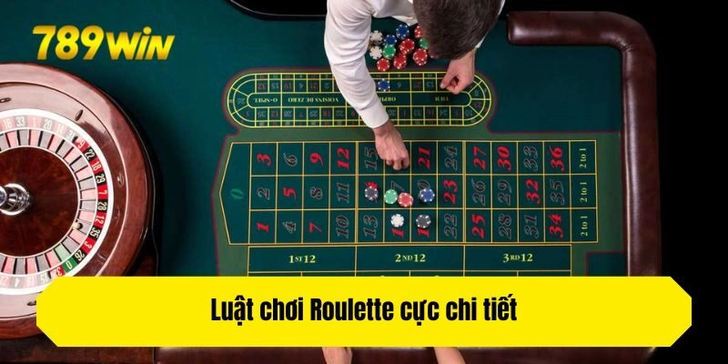 Luật chơi Roulette cực chi tiết
