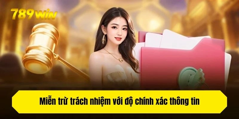 Miễn trừ trách nhiệm với độ chính xác thông tin